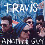 Travis : Another Guy